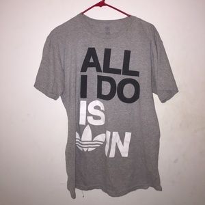 Adidas “All I do is win” shirt